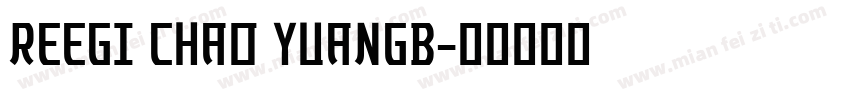 REEGI CHAO YUANGB字体转换